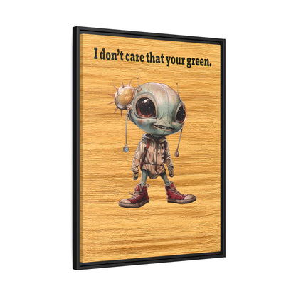 I don't care that your green - framed canvas art (butterscotch wood finish)