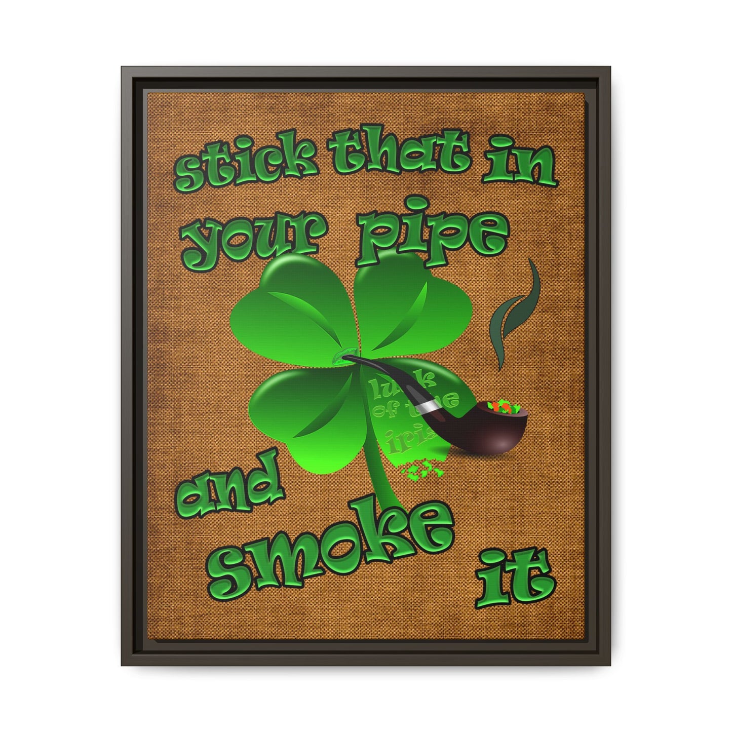 stick that in your pipe and smoke it - framed canvas art (brown papyrus)