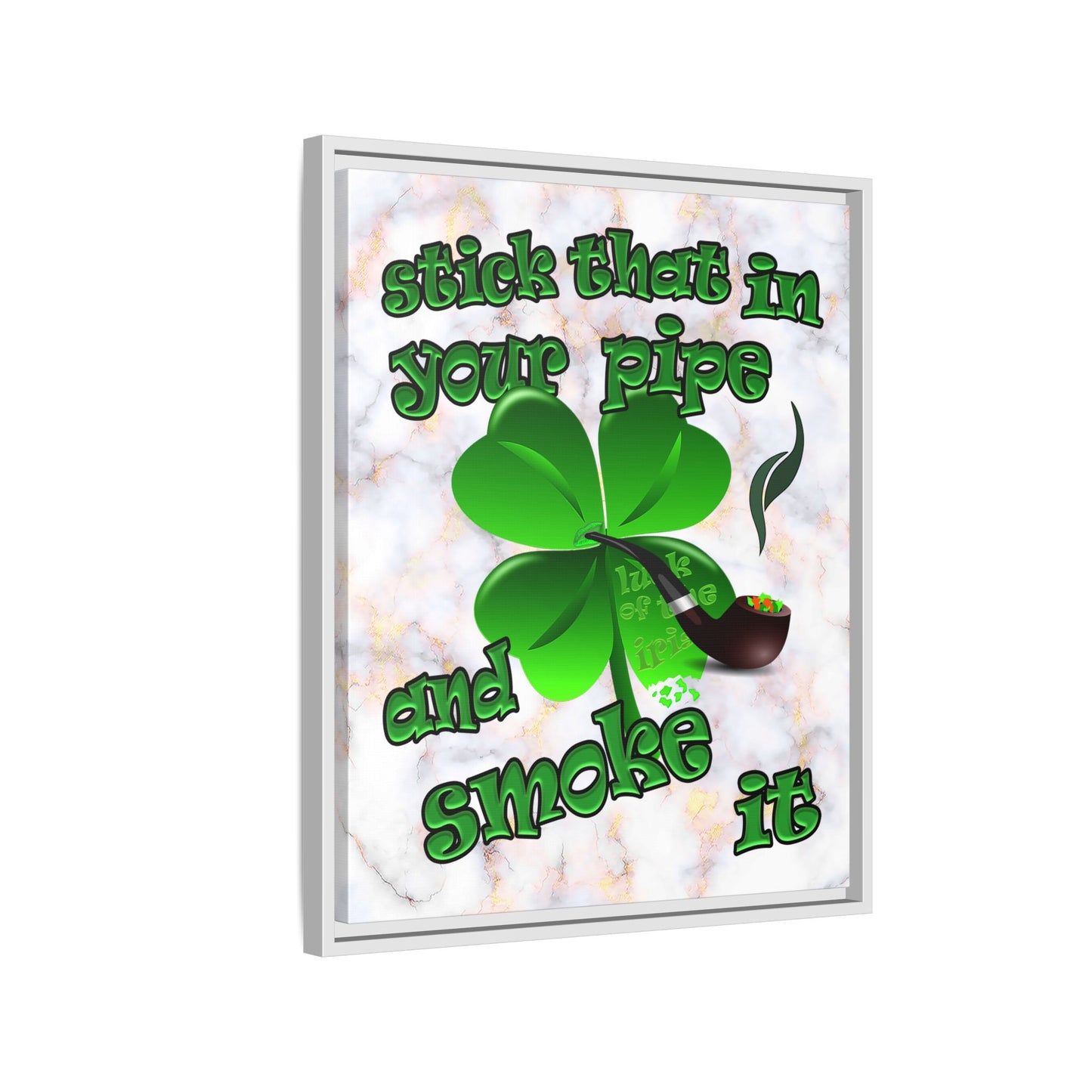 stick that in your pipe and smoke it - framed canvas art (white marble)