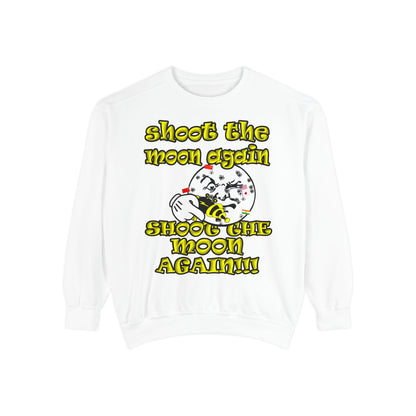 shoot the moon again - Unisex Garment-Dyed Sweatshirt