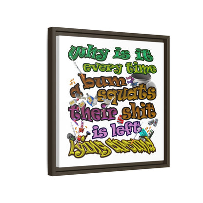 the bum's shit - framed canvas art (white)