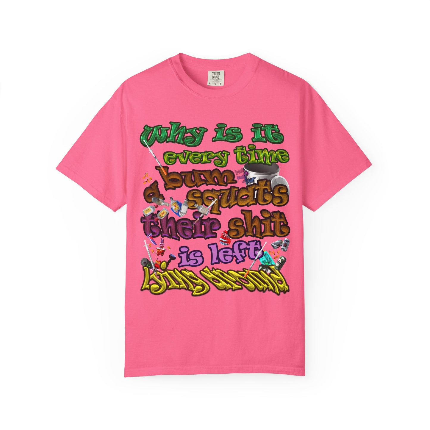 the bum's shit - Unisex Garment-Dyed T-shirt