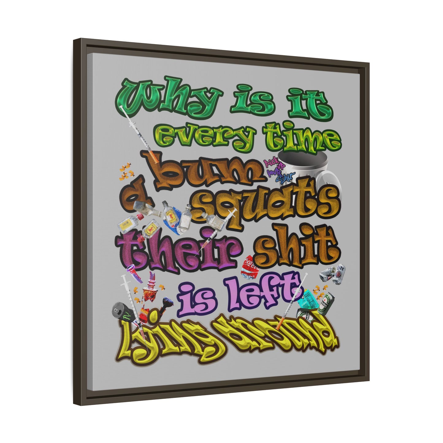 the bum's shit - framed canvas art (light grey)