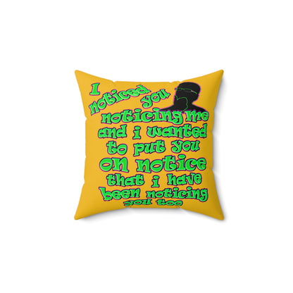 noticed you noticing - Spun Polyester Square Pillow - (yellow)
