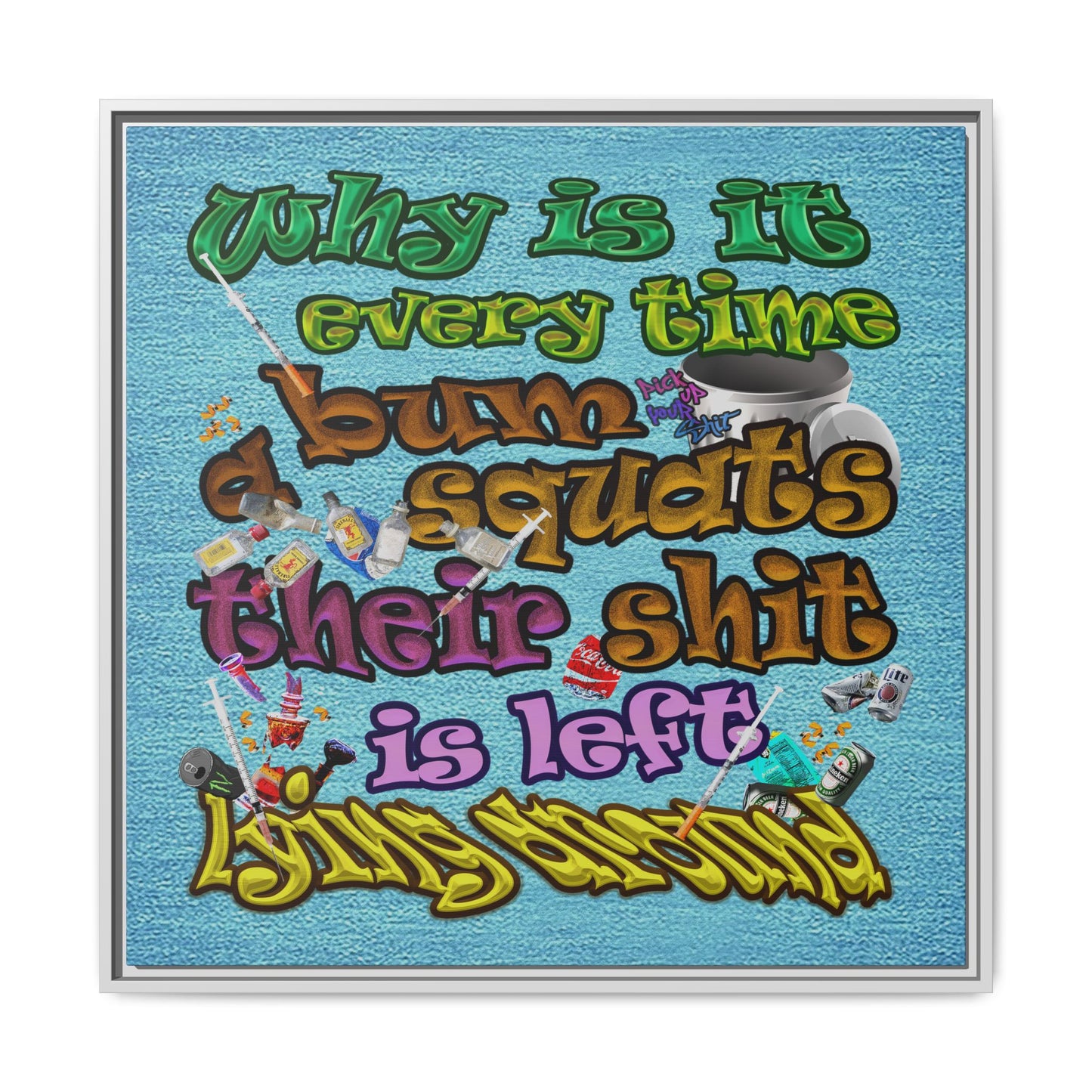 the bum's shit - framed canvas art (faded blue)