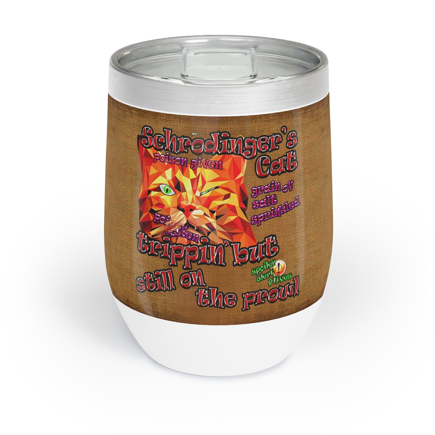 schrodinger's cat - Chill Wine Tumbler (brown papyrus)