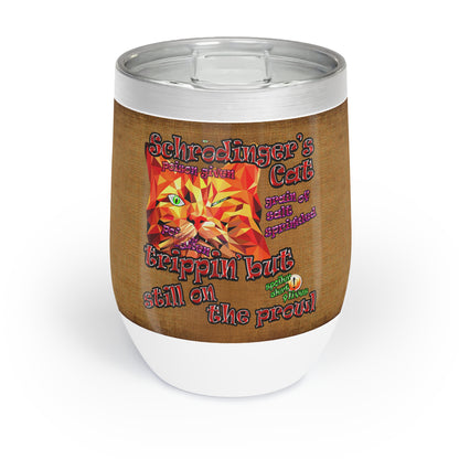 schrodinger's cat - Chill Wine Tumbler (brown papyrus)