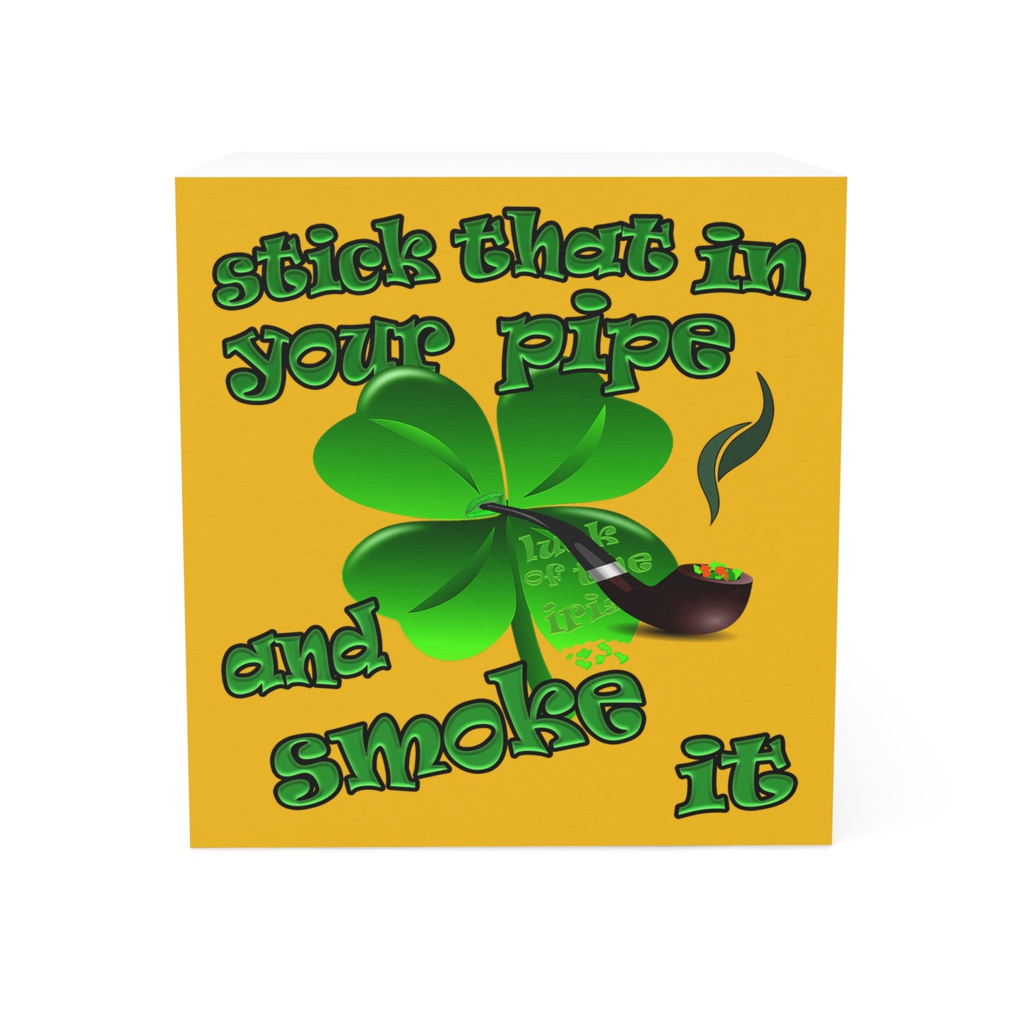 stick that in your pipe and smoke it - note cube (yellow)