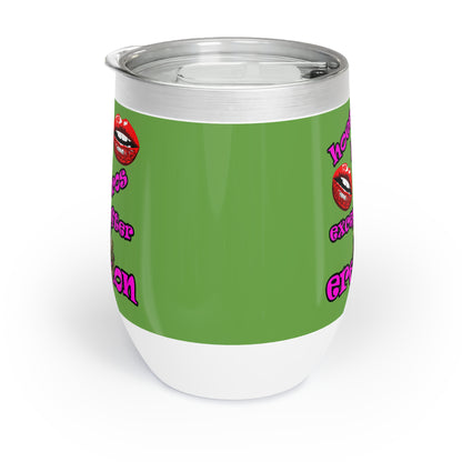 hoes b4 bros - Chill Wine Tumbler (green)