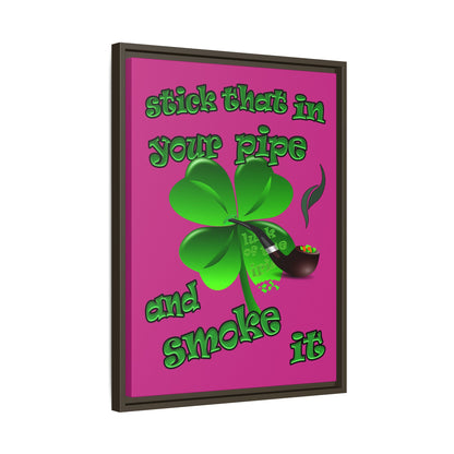 stick that in your pipe and smoke it - framed canvas art (pink)