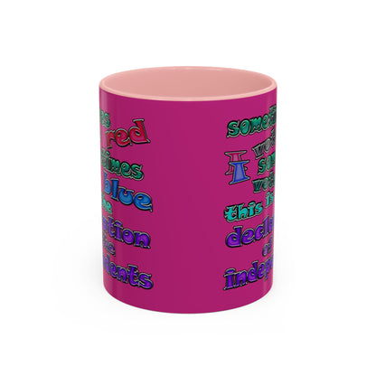 declaration of the independents - Accent Mug (pink)