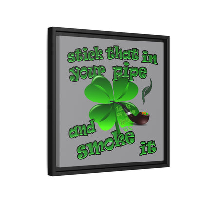 stick that in your pipe and smoke it - framed canvas art (grey)
