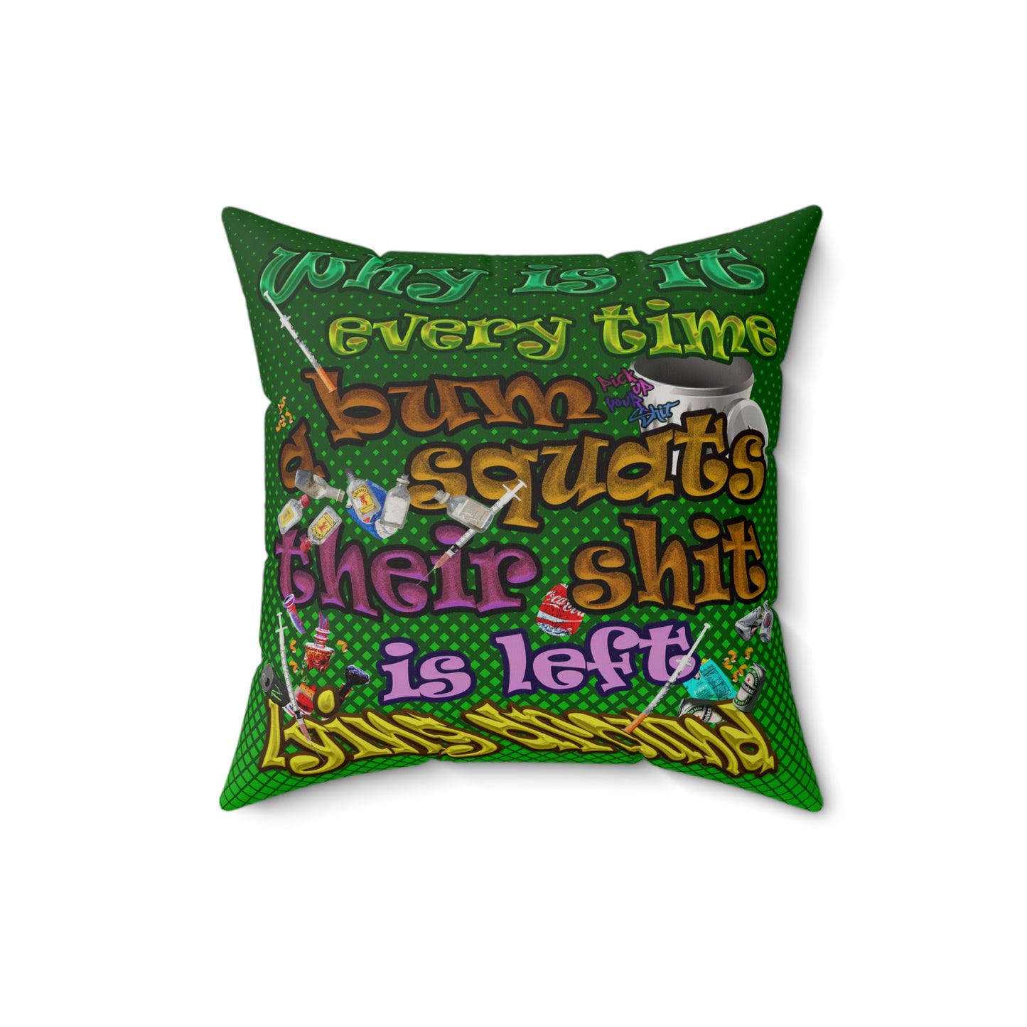 the bum's shit - Faux Suede Square Pillow - (logo green)