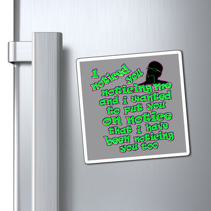 noticed you noticing - Magnets - (grey)