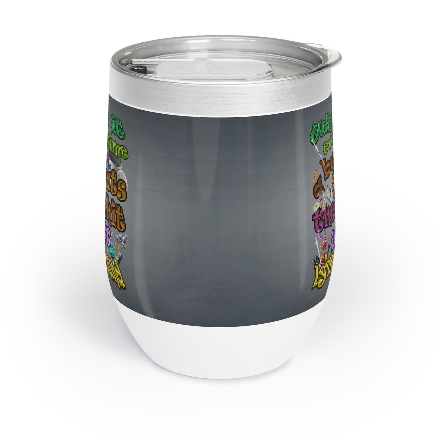 the bum's shit - Chill Wine Tumbler (grey-light grey)