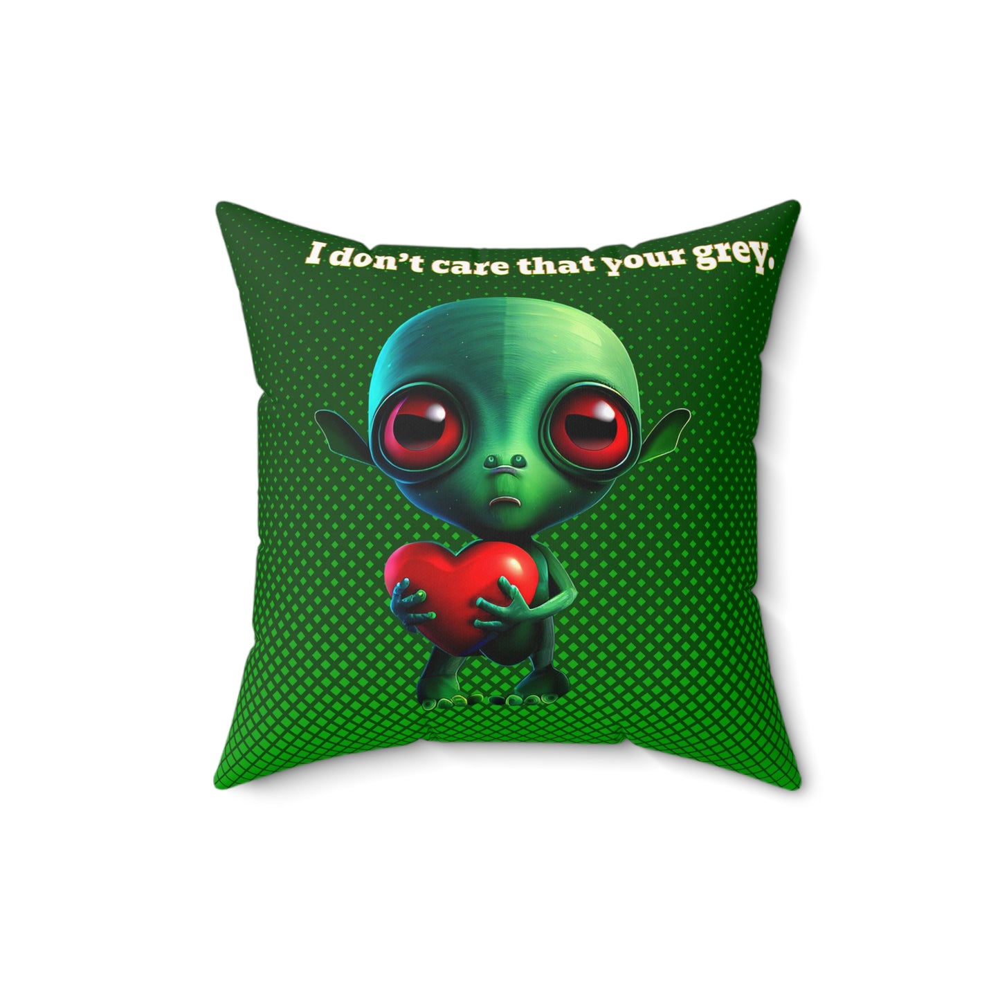 I don't care that your grey - Spun Polyester Square Pillow - (logo green)