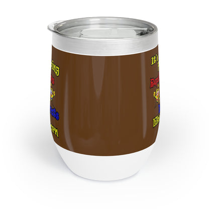 popping like popcorn - Chill Wine Tumbler (brown)