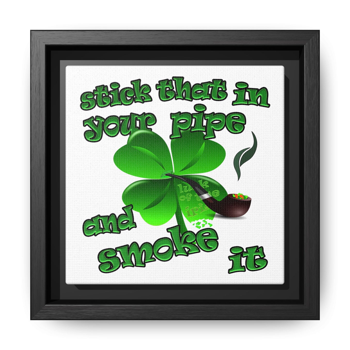 stick that in your pipe and smoke it - framed canvas art (white)