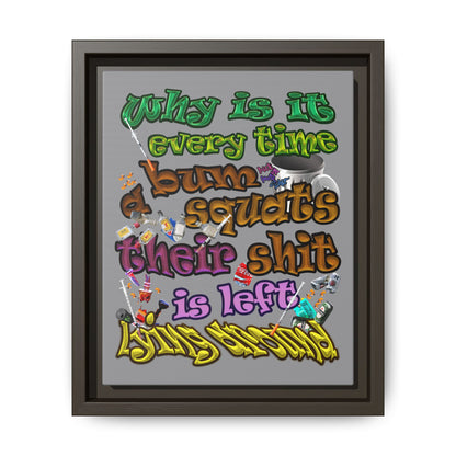 the bum's shit - framed canvas art (grey)