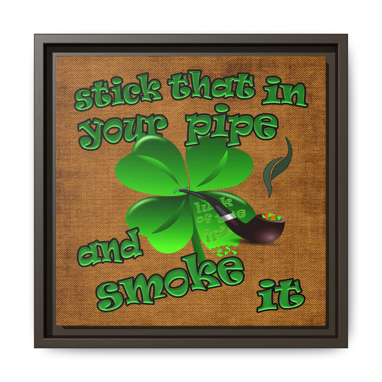 stick that in your pipe and smoke it - framed canvas art (brown papyrus)