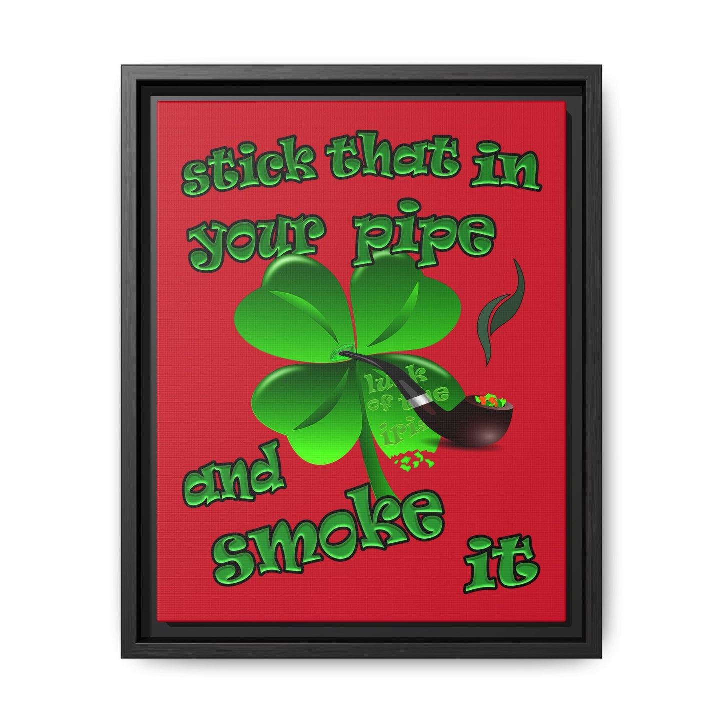 stick that in your pipe and smoke it - framed canvas art (dark red)