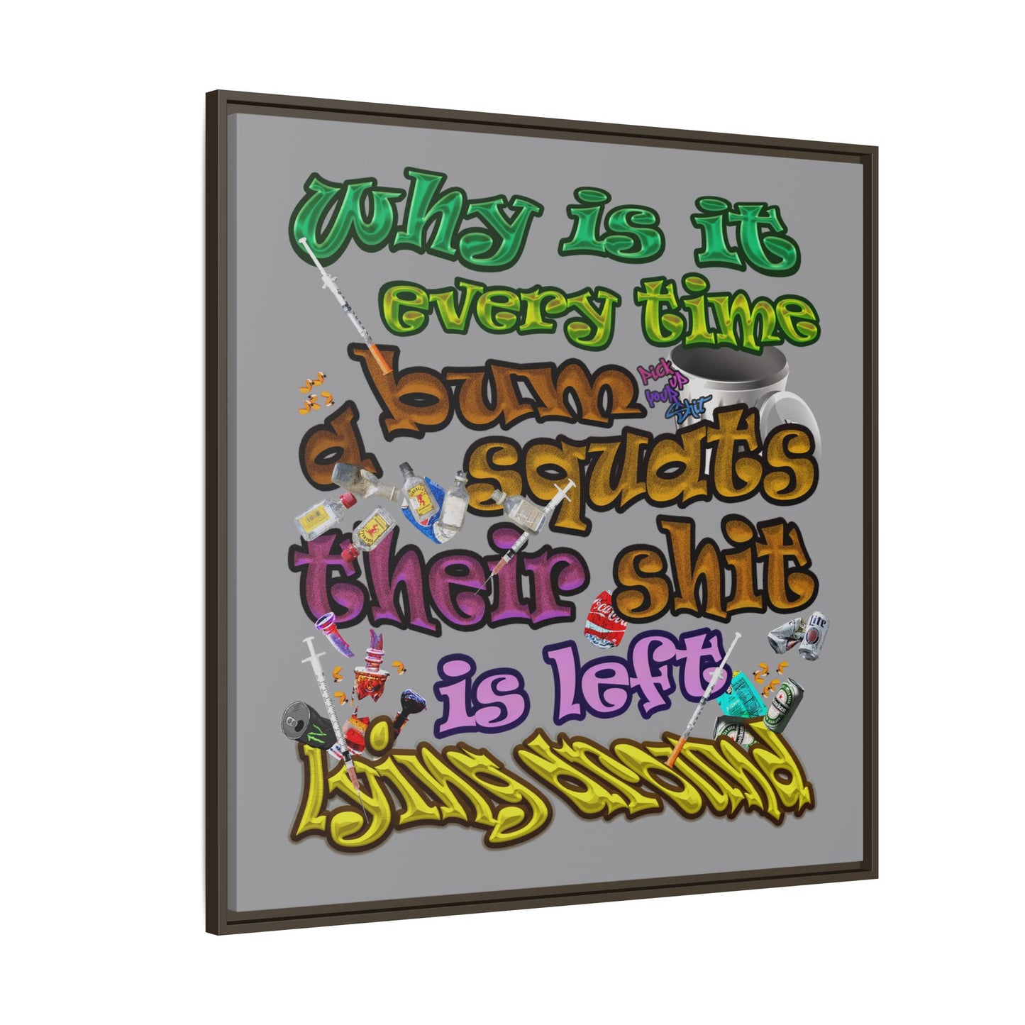 the bum's shit - framed canvas art (grey)