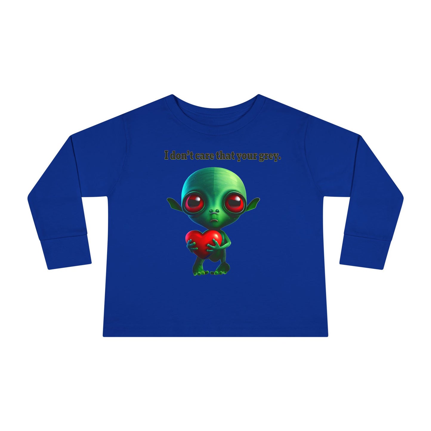 I don't care that your grey - Toddler Long Sleeve Tee