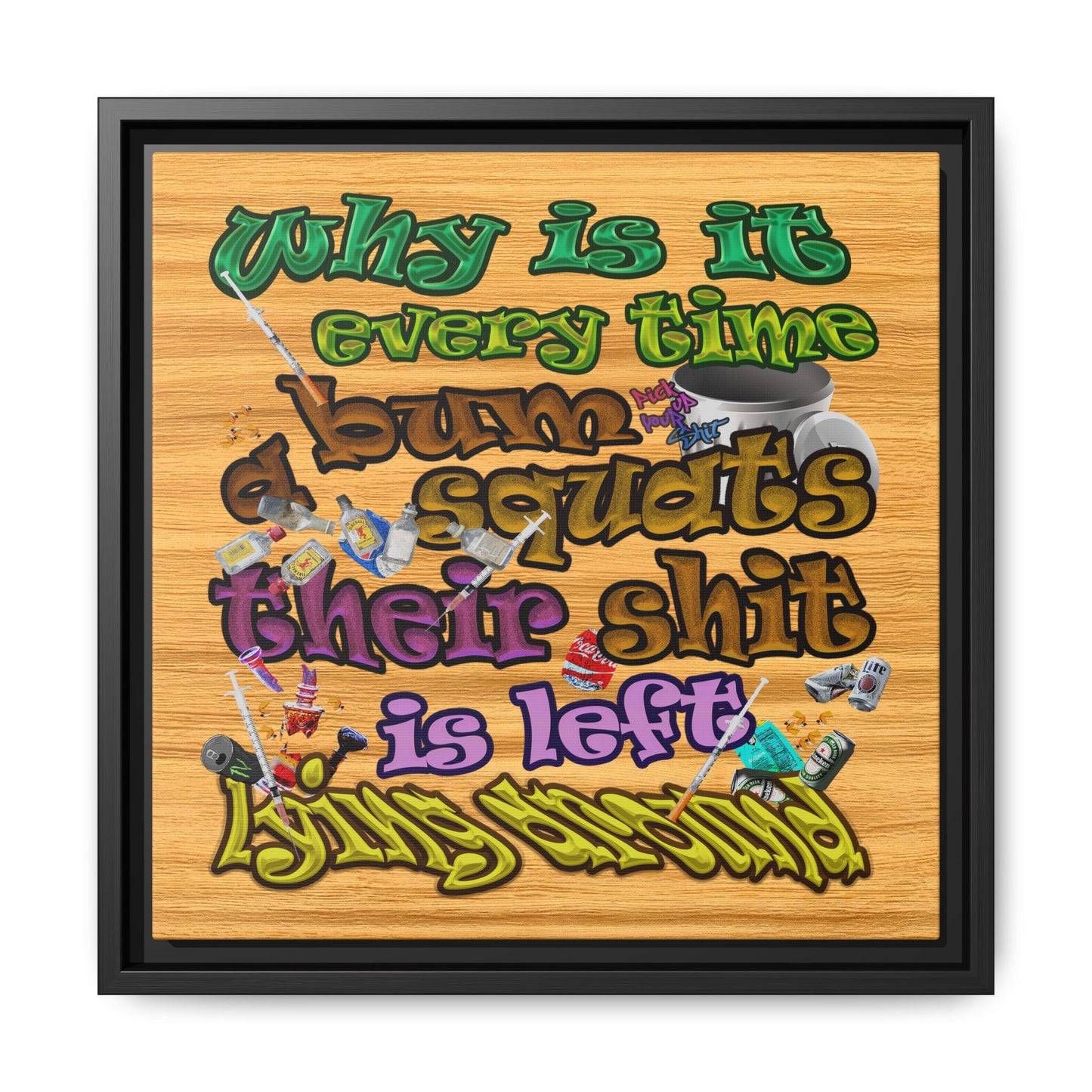 the bum's shit - framed canvas art (butterscotch wood finish)