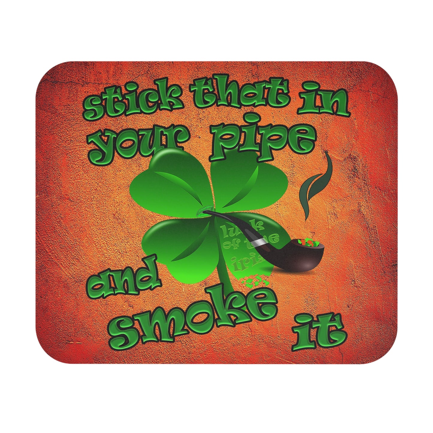 stick that in your pipe and smoke it - Mouse Pad (Rectangle) (burnt orange)