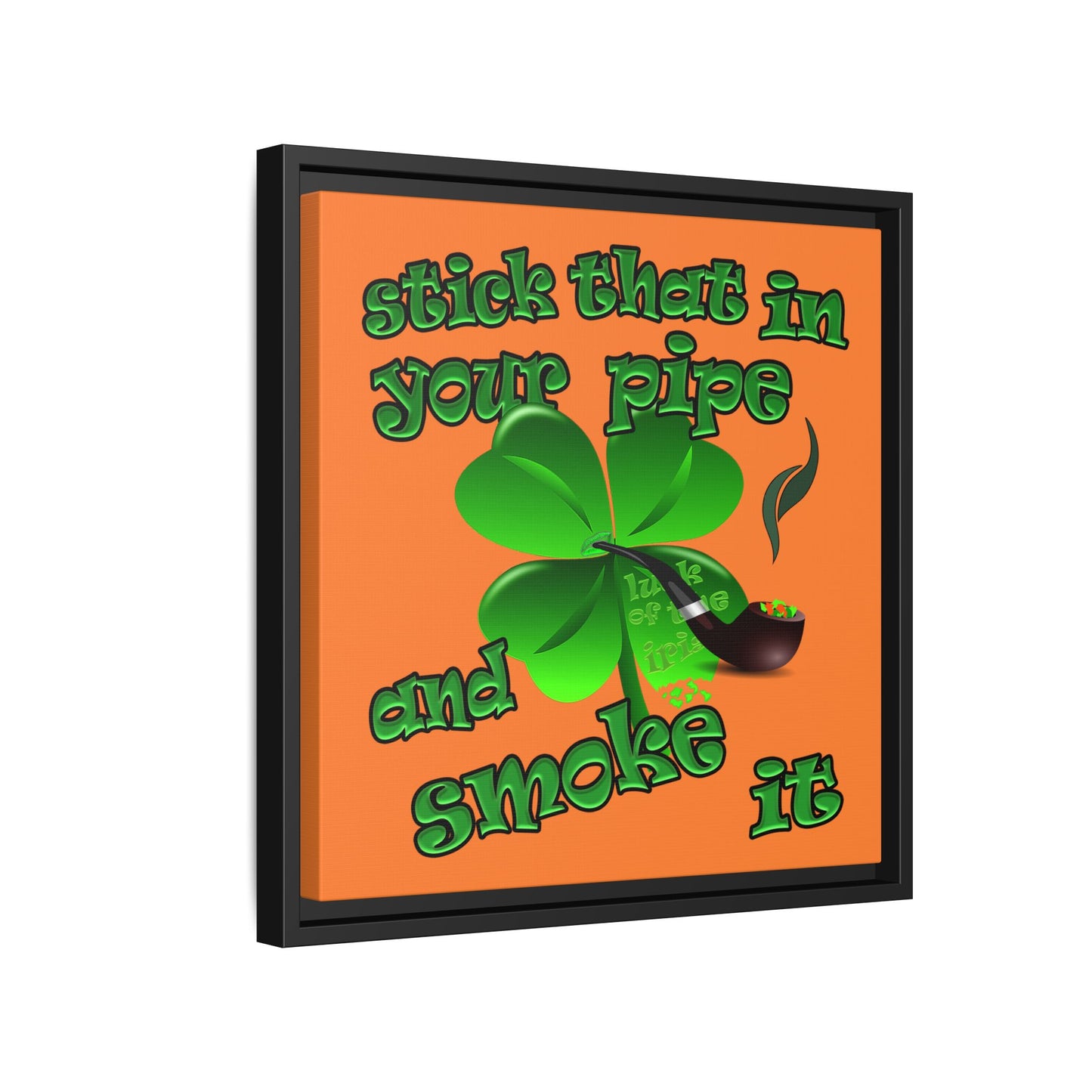 stick that in your pipe and smoke it - framed canvas art (crusta)
