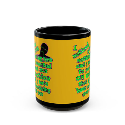 noticed you noticing - Black Mug (yellow)