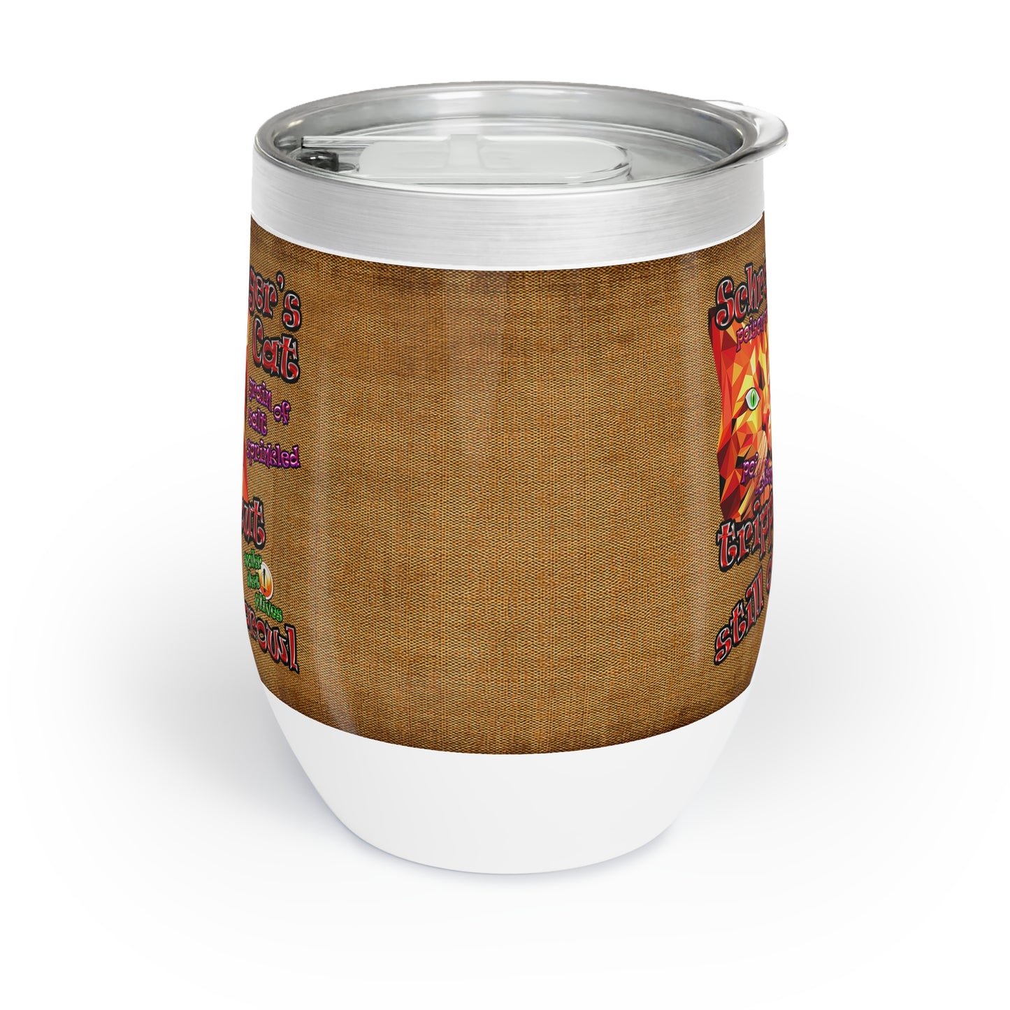 schrodinger's cat - Chill Wine Tumbler (brown papyrus)