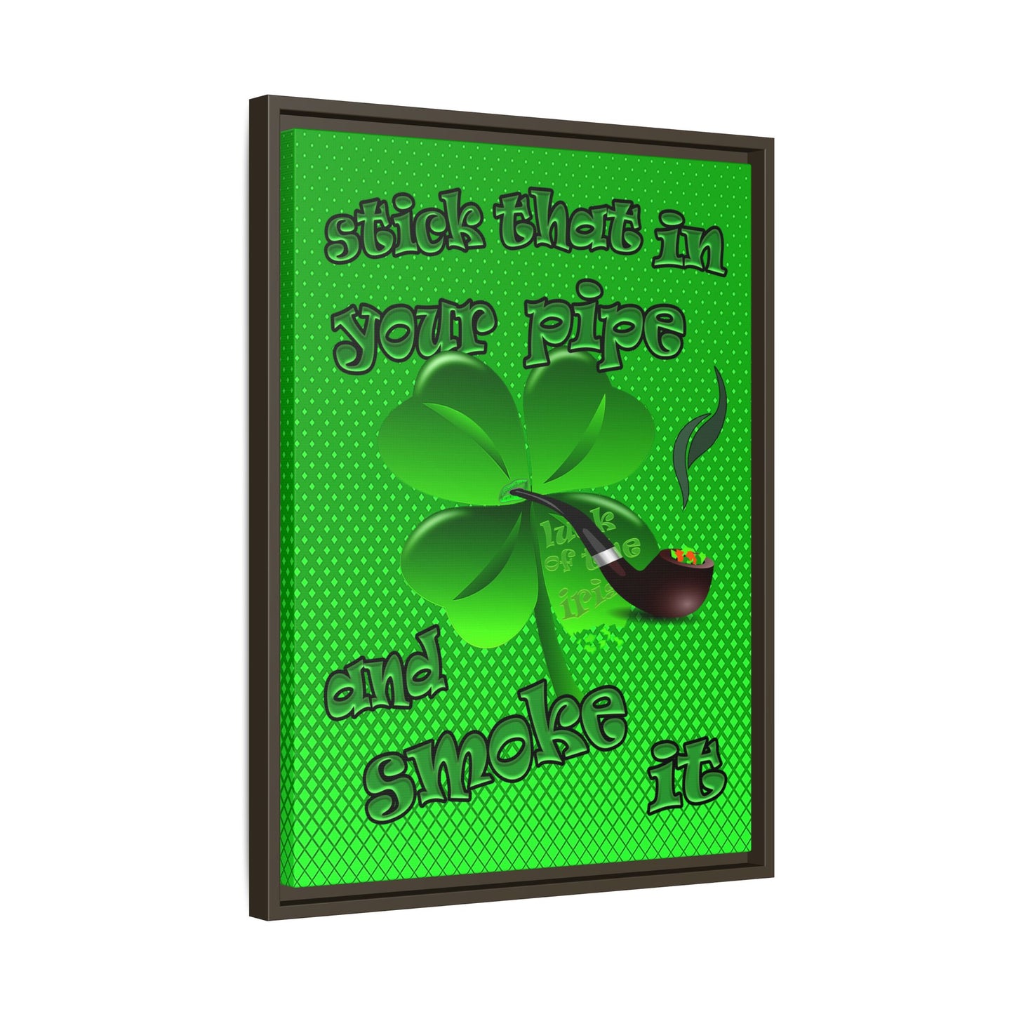 stick that in your pipe and smoke it - framed canvas art (logo green)