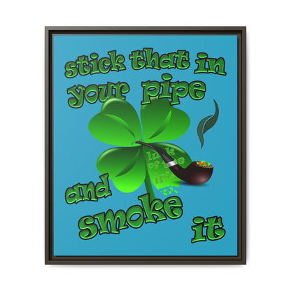 stick that in your pipe and smoke it - framed canvas art (turquoise)