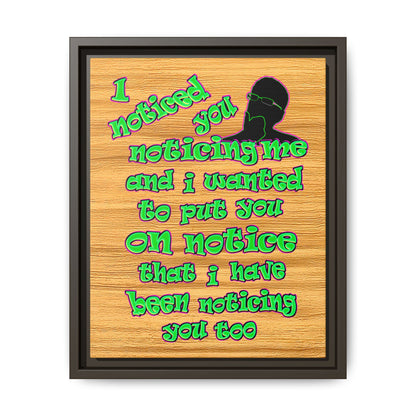 noticed you noticing - framed canvas art (butterscotch wood finish)