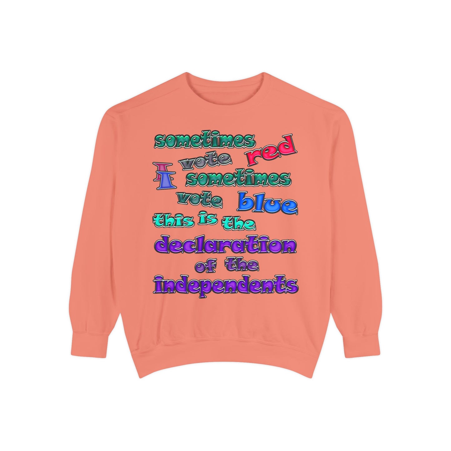 declaration of the independents - Unisex Garment-Dyed Sweatshirt
