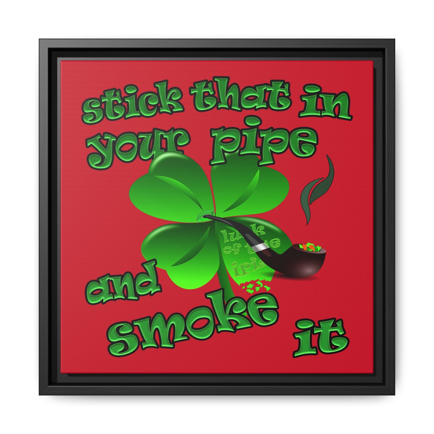 stick that in your pipe and smoke it - framed canvas art (dark red)