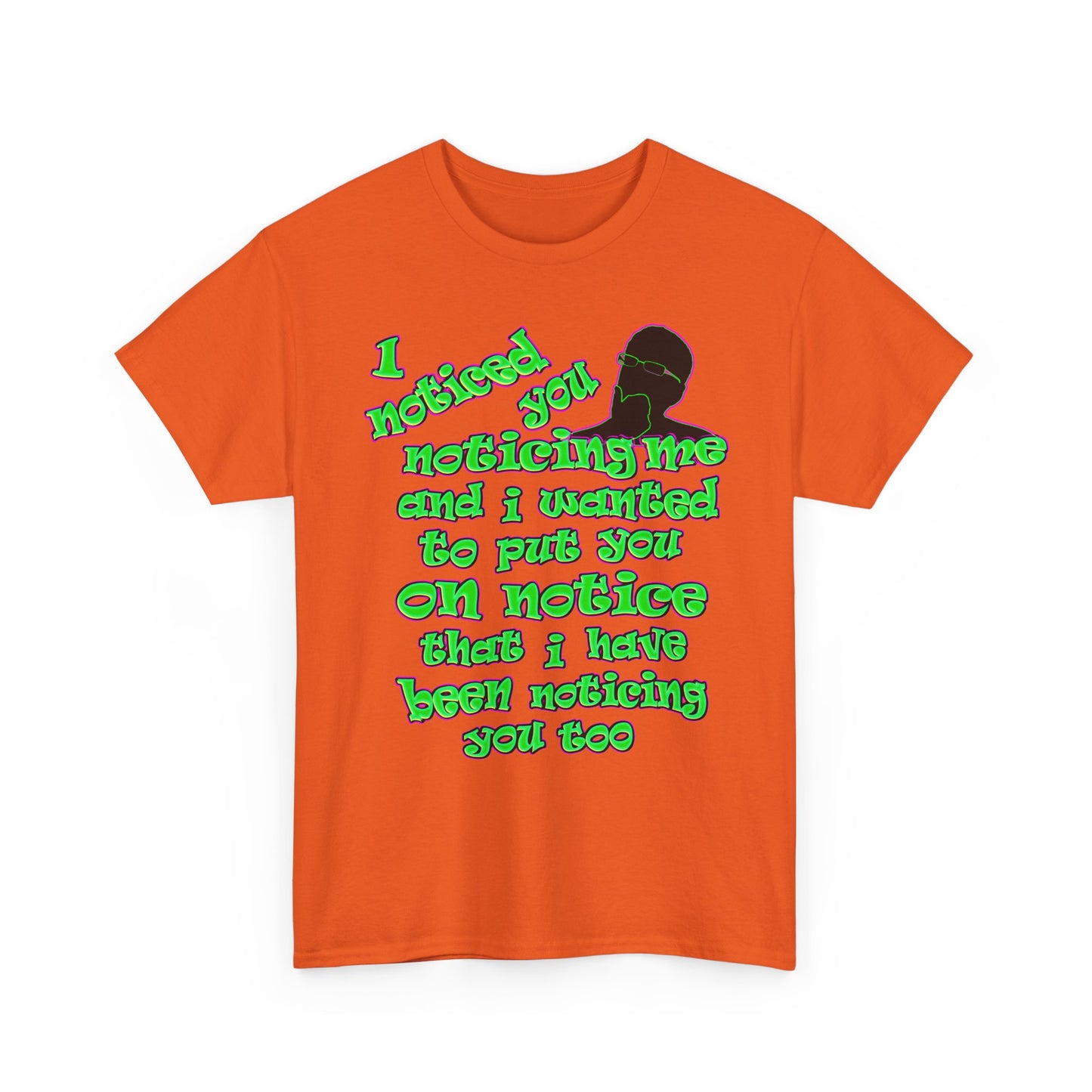 noticed you noticing - Unisex Heavy Cotton Tee