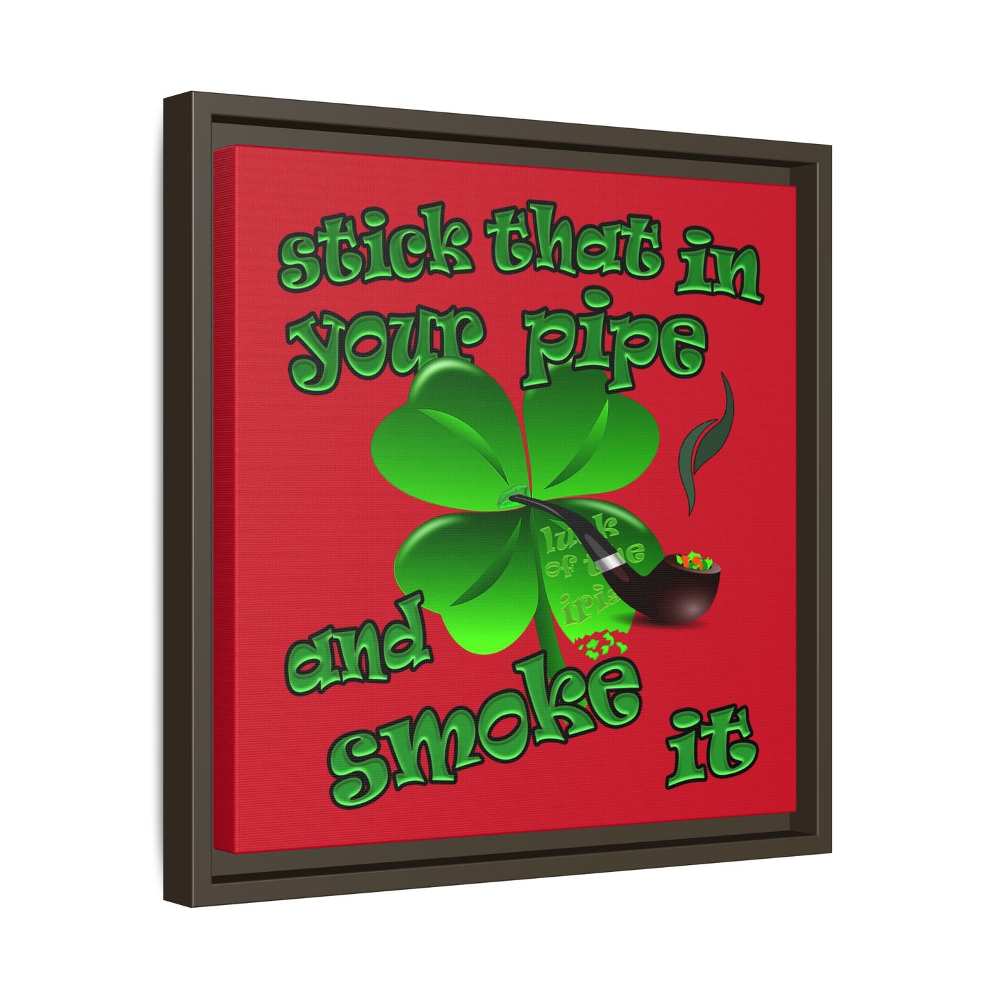 stick that in your pipe and smoke it - framed canvas art (dark red)