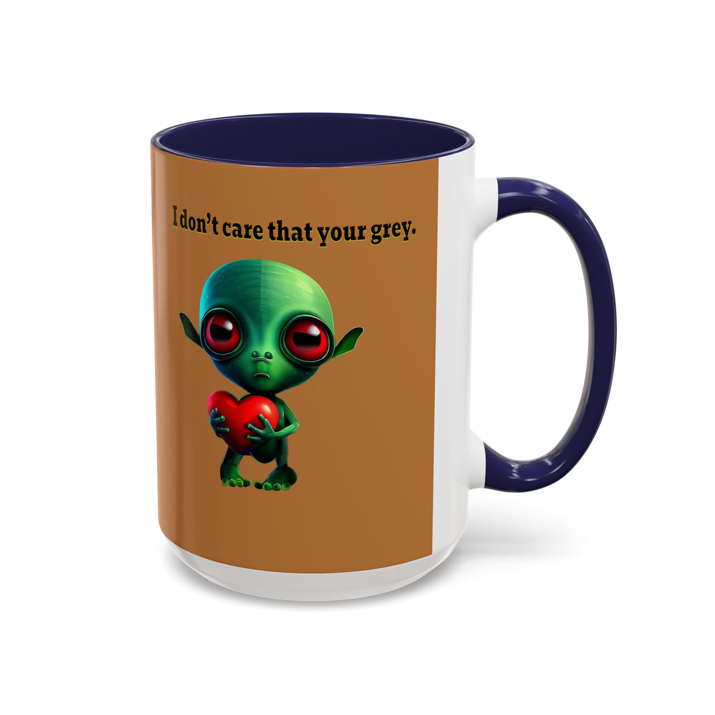 I don't care that your grey - Accent Mug (light brown)