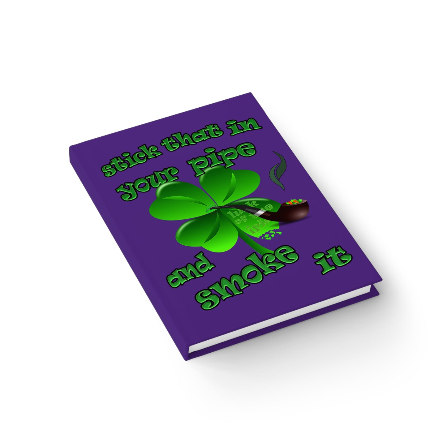 stick that in your pipe and smoke it - journal-blank (purple)