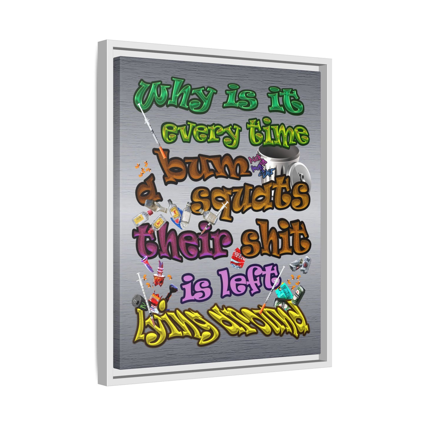 the bum's shit - framed canvas art (brushed nickel)
