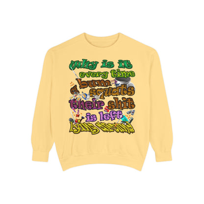 the bum's shit - Unisex Garment-Dyed Sweatshirt