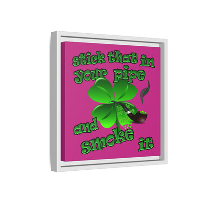 stick that in your pipe and smoke it - framed canvas art (pink)