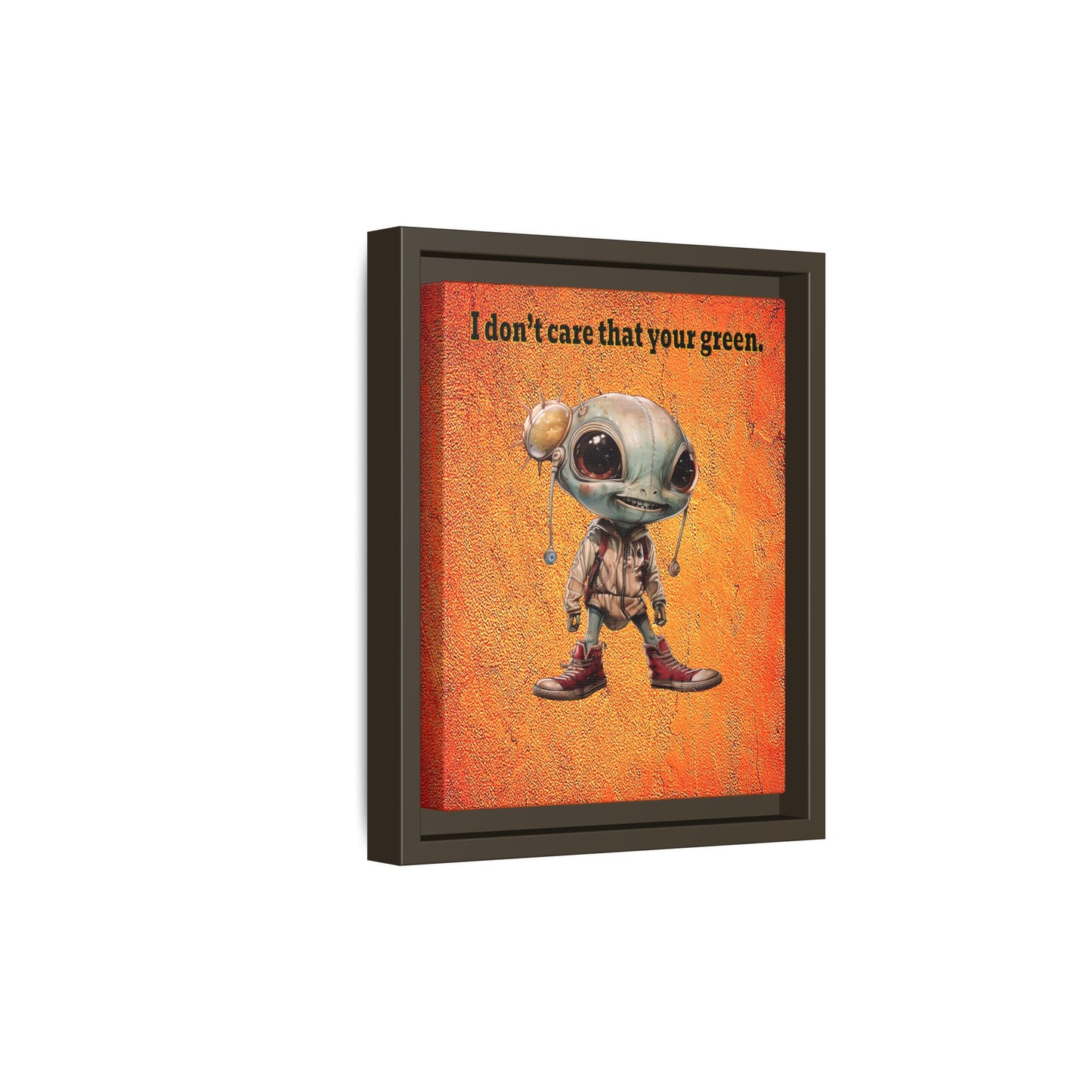 I don't care that your green - framed canvas art (burnt orange)