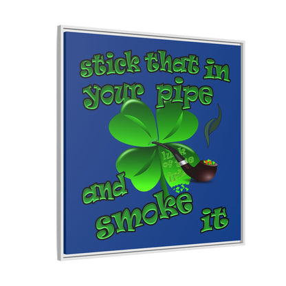 stick that in your pipe and smoke it - framed canvas art (dark blue)
