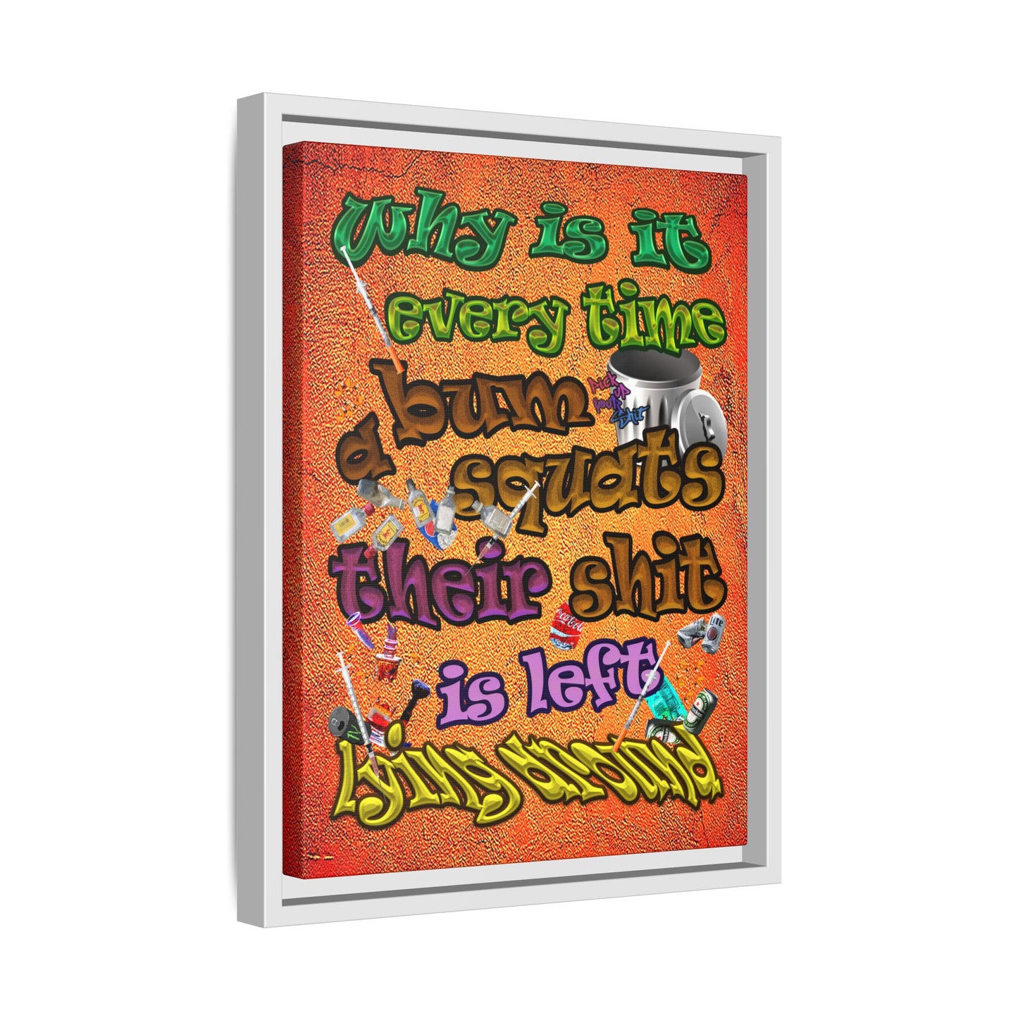 the bum's shit - framed canvas art (burnt orange)