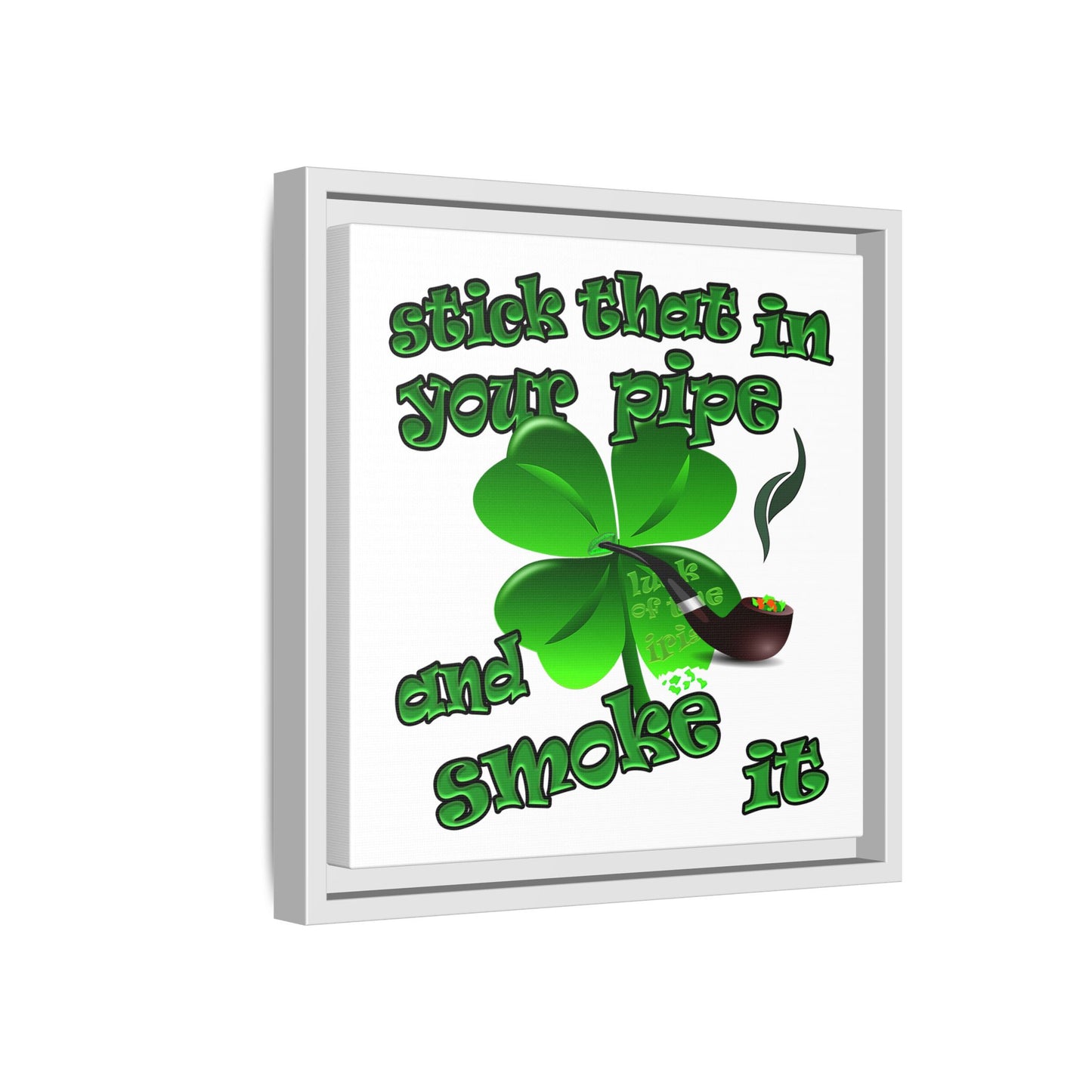 stick that in your pipe and smoke it - framed canvas art (white)