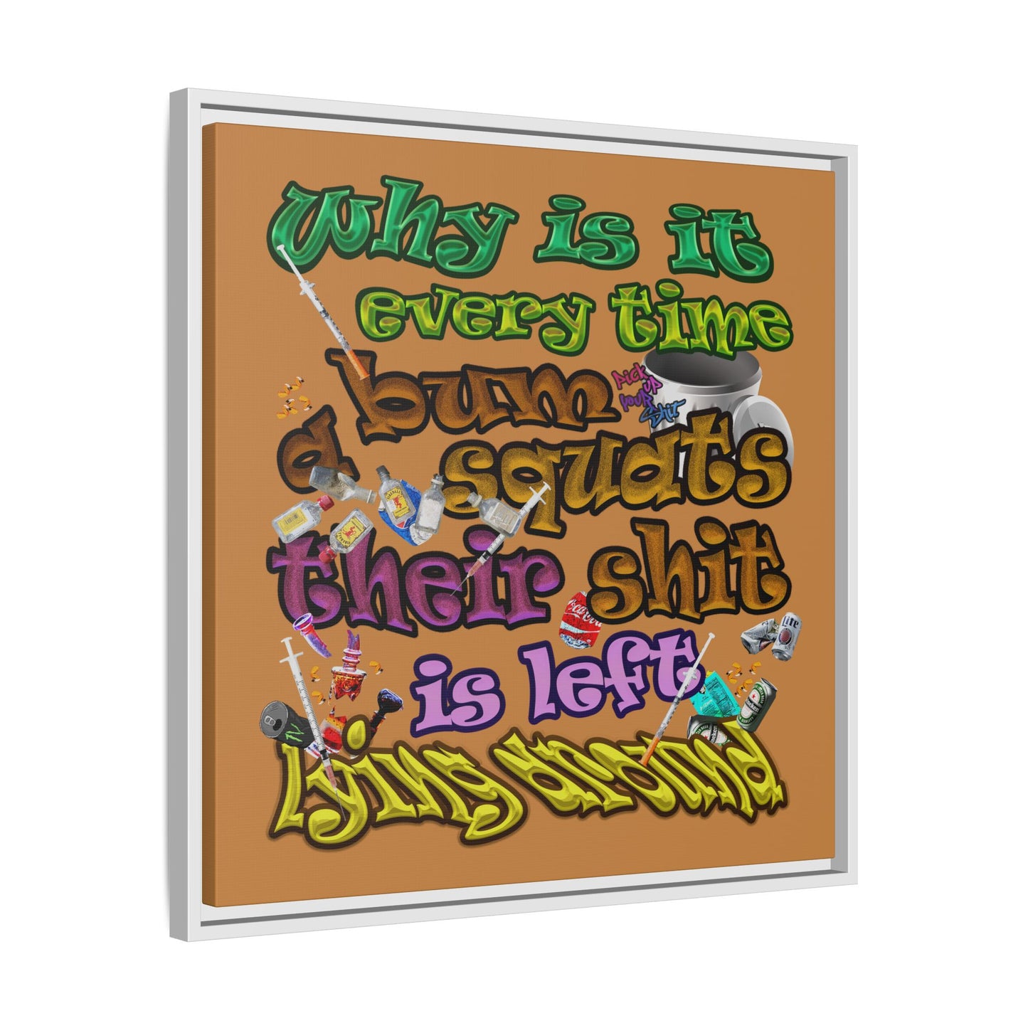 the bum's shit - framed canvas art (light brown)