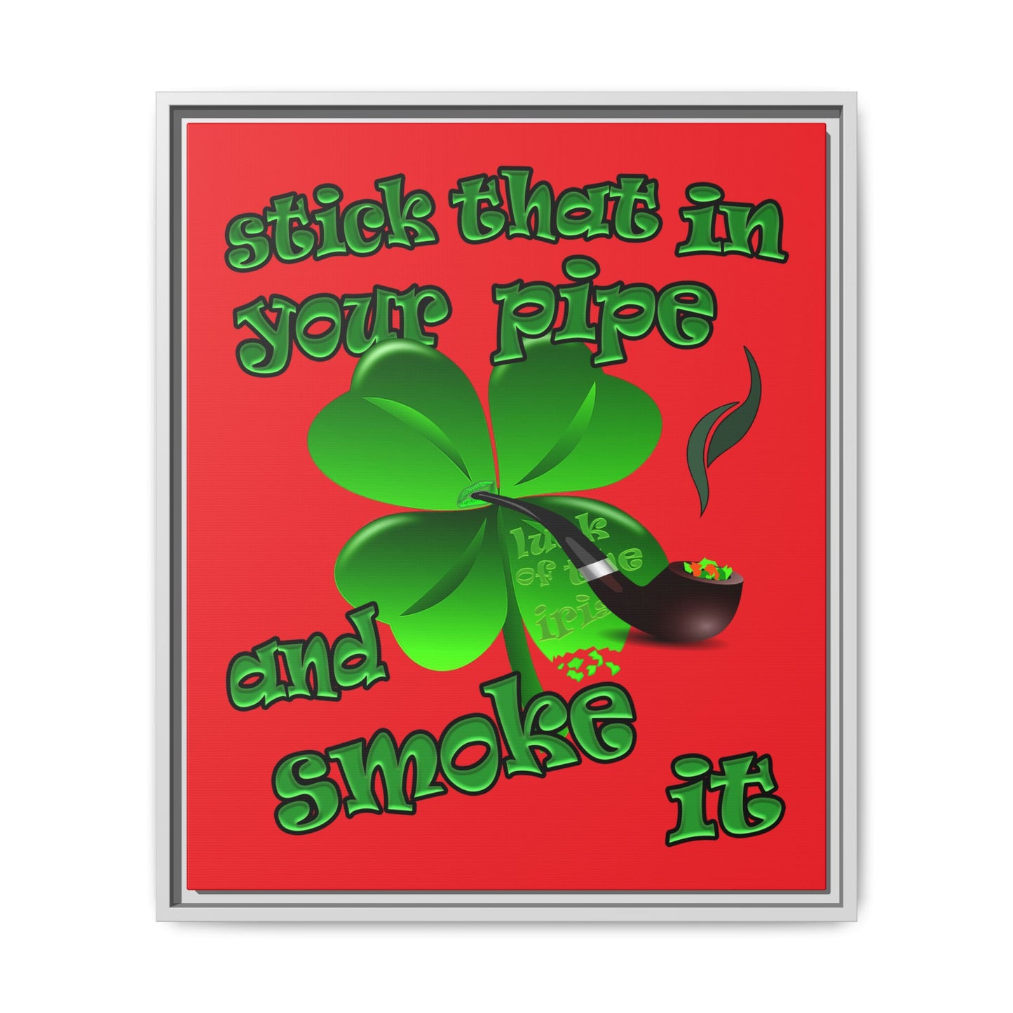 stick that in your pipe and smoke it - framed canvas art (red)